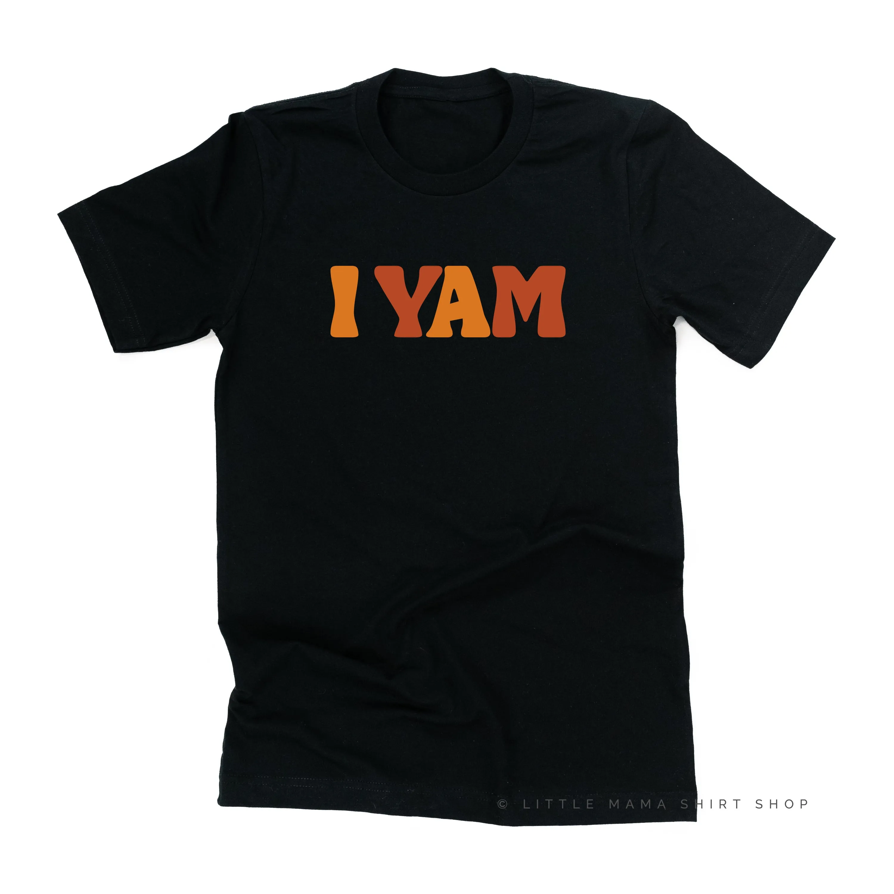 I Yam - Unisex Tee